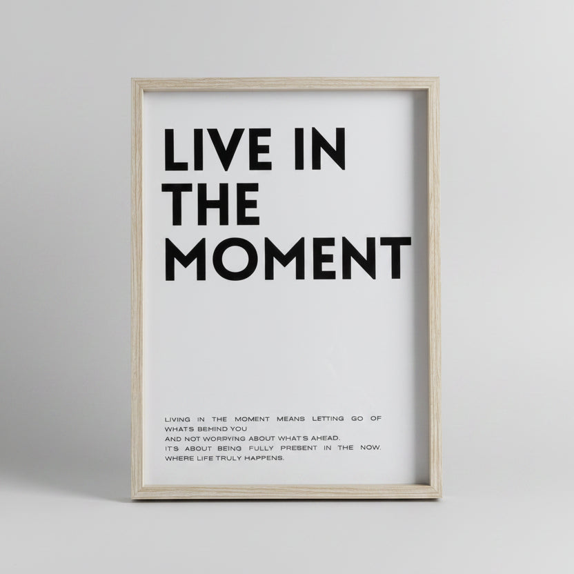 Live in the moment