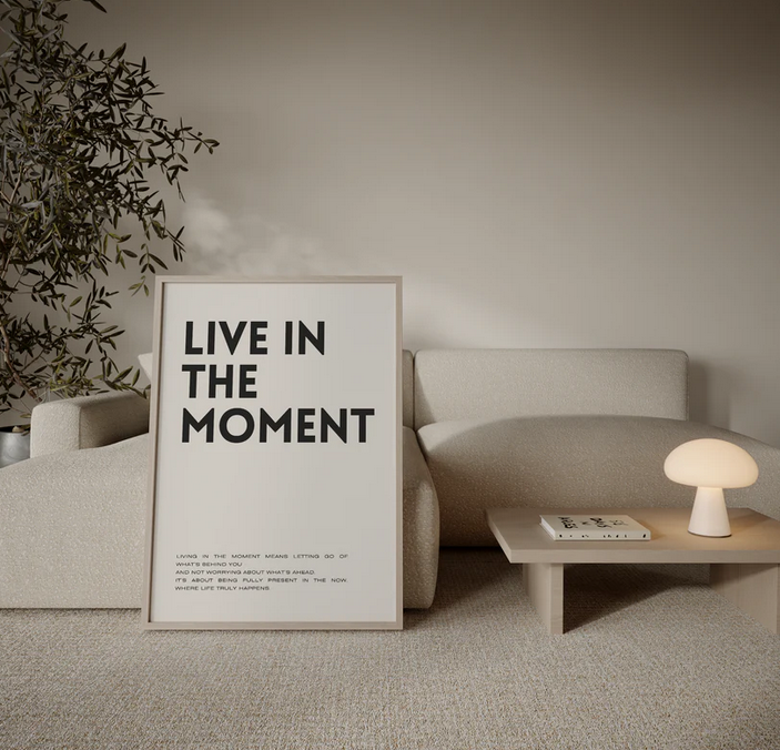 Live in the moment